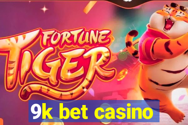 9k bet casino